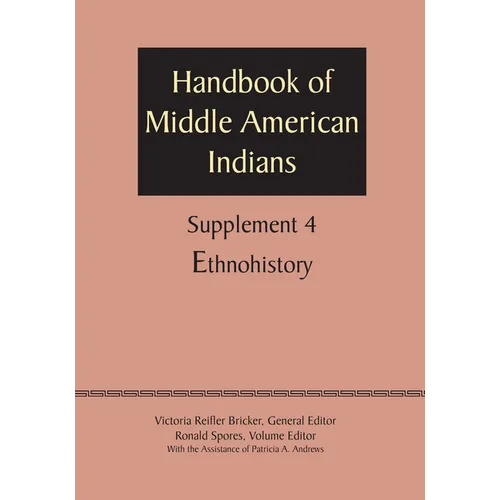 Supplement to the Handbook of Middle American Indians, Volume 4: Ethnohistory - Paperback