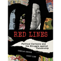 Red Lines: Political Cartoons and the Struggle Against Censorship - Paperback