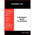 Divorce 101: A Woman's Guide to Divorce - Paperback