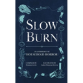 Slow Burn: An Anthology of Household Horror - Paperback