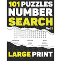 101 Puzzles Number Search: Large Print with Full Solutions - Volume 1 - for Adults & Seniors, Over 3000 sequences To Find - 116 pages - (8.5 x 11 - Paperback