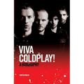 Coldplay: Viva Coldplay! - A Biography - Paperback