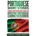 Portuguese Short Stories: 9 Simple and Captivating Stories for Effective Portuguese Learning for Beginners - Hardcover