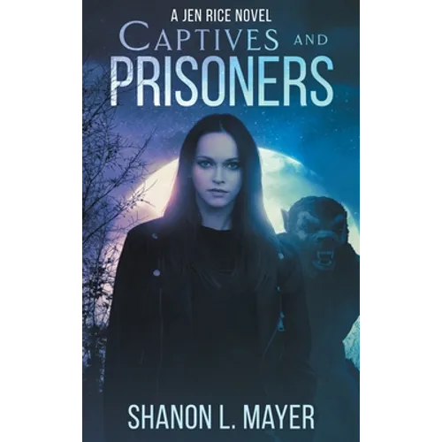 Captives and Prisoners: a Jen Rice novel - Hardcover