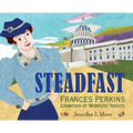 Steadfast: Frances Perkins, Champion of Workers' Rights - Hardcover