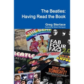 The Beatles: Having Read the Book - Paperback
