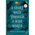 A Short Walk Through a Wide World - Hardcover