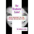 For Students' Sake!: Bold Solutions for the College Retention Crisis - Paperback
