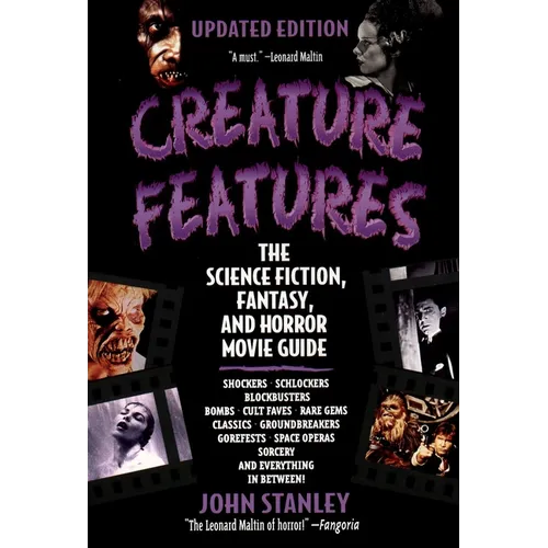 Creature Features: The Science Fiction, Fantasy, and Horror Movie Guide - Paperback