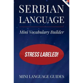 Serbian Language Mini Vocabulary Builder: Stress Labeled! - Paperback