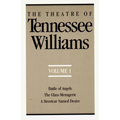 The Theatre of Tennessee Williams, Volume I: Battle of Angels, the Glass Menagerie, a Streetcar Named Desire - Paperback