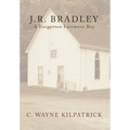 J.R. Bradley: A Forgotten Larimore Boy - Hardcover