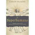 El Superhumano: Descubre El Misterio de la Grandeza Interior Para Ser Tu Mejor Versión - Paperback