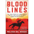 Bloodlines: The True Story of a Drug Cartel, the Fbi, and the Battle for a Horse-Racing Dynasty - Paperback