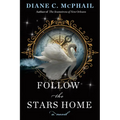 Follow the Stars Home - Hardcover
