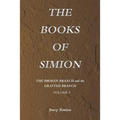 The Broken Branch and the Grafted Branch: The Books of Simion Book Volume 2 - Paperback