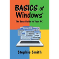 BASICS of Windows: The Easy Guide to Your PC - Paperback