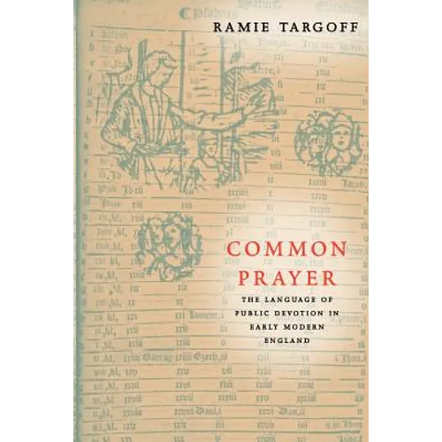 Common Prayer: The Language of Public Devotion in Early Modern England - Paperback