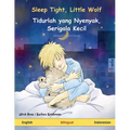 Sleep Tight, Little Wolf - Tidurlah yang Nyenyak, Serigala Kecil (English - Indonesian): Bilingual children's book - Paperback