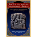 The Teachings of the Compassionate Buddha: Early Discourses, the Dhammapada, and Later Basic Writings - Paperback