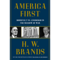 America First: Roosevelt vs. Lindbergh in the Shadow of War - Hardcover