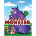 Don't Feed the Monster - Hardcover