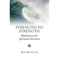 Strength to Strength: Meditations for Spiritual Direction - Paperback