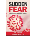 Sudden Fear: Coping With Pandemic Anxiety - Paperback