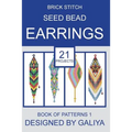 Brick stitch seed bead earrings. Book of patterns: 21 projects - Paperback