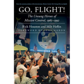 Go, Flight!: The Unsung Heroes of Mission Control, 1965-1992 - Hardcover