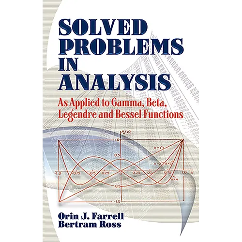 Solved Problems in Analysis: As Applied to Gamma, Beta, Legendre and Bessel Functions - Paperback
