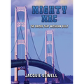 Mighty Mac: The Bridge That Michigan Built - Hardcover