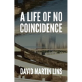 A Life of No Coincidence - Paperback