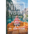 Vital Vision: Clear Eyed Solutions for Midlife & Beyond - Paperback