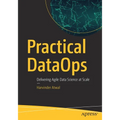 Practical Dataops: Delivering Agile Data Science at Scale - Paperback