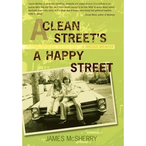 A Clean Street's a Happy Street: A Bronx Memoir - Hardcover