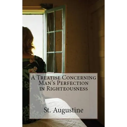 A Treatise Concerning Man's Perfection in Righteousness - Paperback