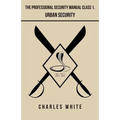 The Professional Security Manual Class 1, Urban Security - Paperback
