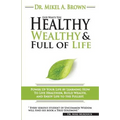 God Wants You Healthy, Wealthy and Full of Life - Paperback