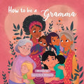 How to be a Gramma - Paperback