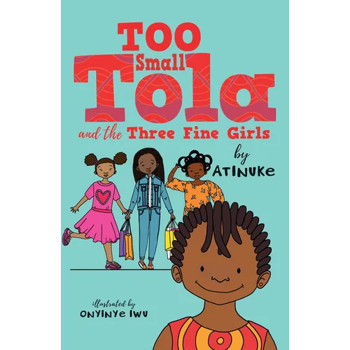 Too Small Tola and the Three Fine Girls - Hardcover