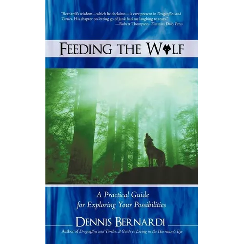 Feeding the Wolf: A Practical Guide for Exploring Your Possibilities - Paperback