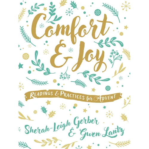 Comfort and Joy: Readings and Practices for Advent - Paperback