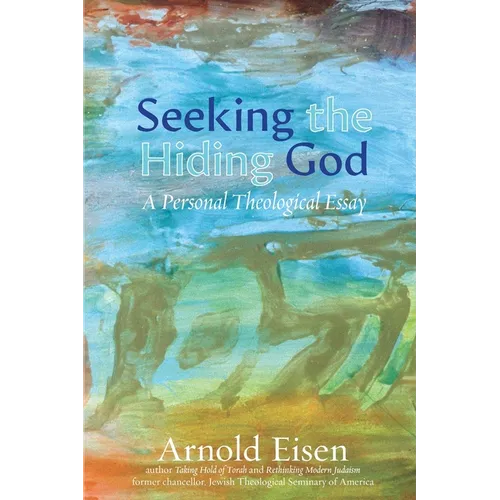 Seeking the Hiding God: A Personal Theological Essay - Paperback