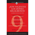 La Son Vigentes los Dones Milagrosos?: Cuatro Puntos de Vista - Paperback