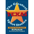 The Greatest Texas Sports Stories You've Never Heard - Paperback