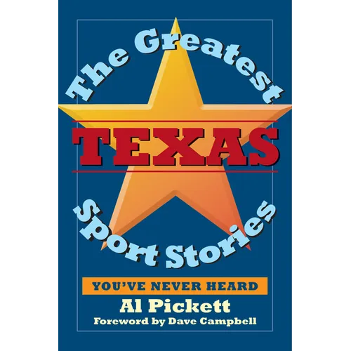 The Greatest Texas Sports Stories You've Never Heard - Paperback