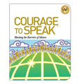 Courage to Speak: Blasting the Barriers of Silence - Paperback