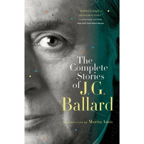The Complete Stories of J. G. Ballard - Paperback