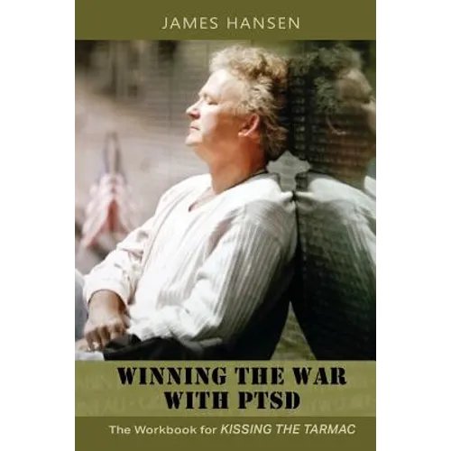 Winning the War With PTSD: The Workbook for KISSING THE TARMAC - Paperback
